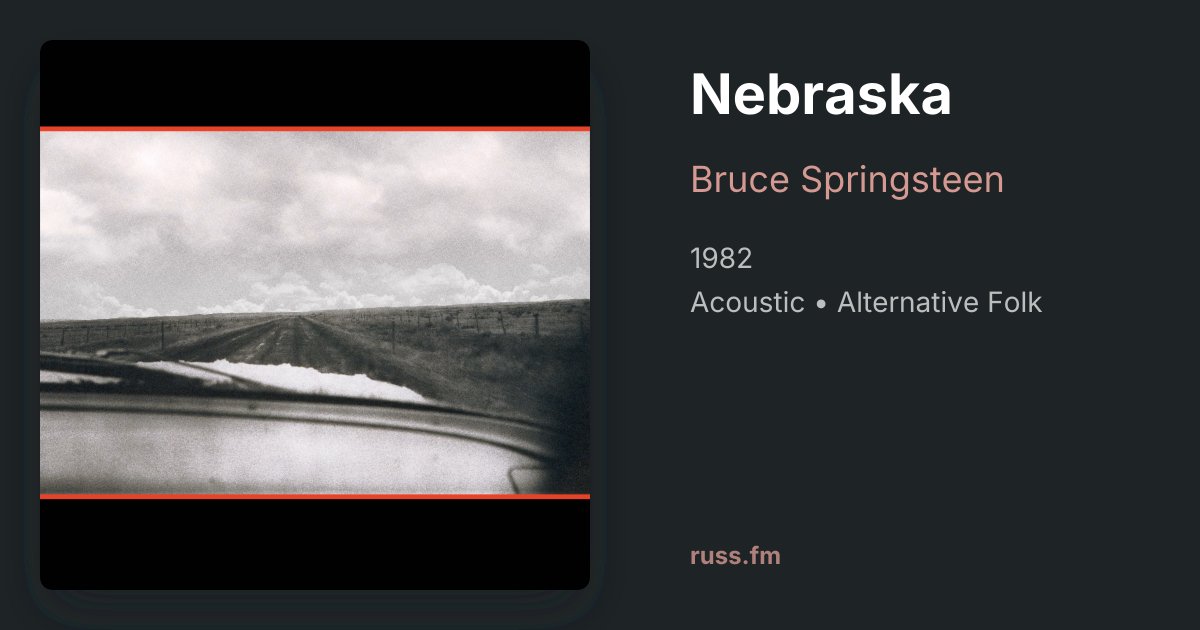 Nebraska by Bruce Springsteen | Russ.fm